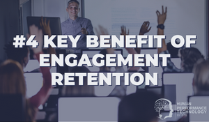 4th Key Benefit of Engagement: Retention | Employee Engagement