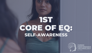 1st Core of Emotional Intelligence: Self Awareness | Emotional Intelligence