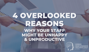 4 Overlooked Reasons Why Your Staff Might Be Unhappy & Unproductive | Employee Engagement