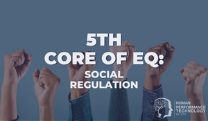 5th Core of Emotional Intelligence: Social Regulation | Emotional Intelligence