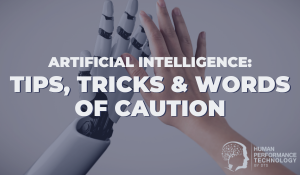 Artificial Intelligence: Tips, Tricks and Words of Caution | Future of Work