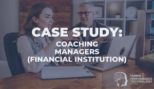 Case Study: Financial Institution - Coaching Managers | Coaching & Mentoring