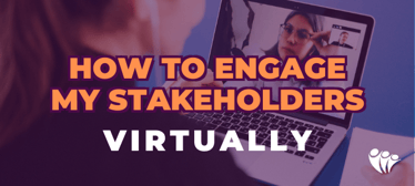 How to Engage My Stakeholders Virtually | Leadership
