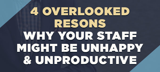 4_Overlooked_Reasons_Why_Your_Staff_Might_Be_Unhappy__Unproductive.png