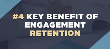 4th Key Benefit of Engagement: Retention | Employee Engagement 