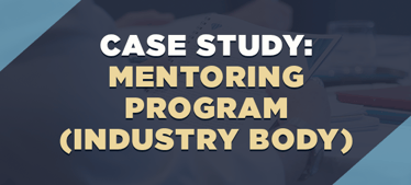 Case Study: Industry Body - Mentoring Program | Coaching & Mentoring 