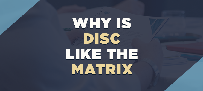 DISC_Profile-_Why_is_DISC_Like_The_Matrix.png