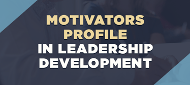 Motivators Profile in Leadership Development | Motivators Profile 