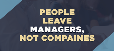 People Leave Managers, Not Companies | Human Resources 