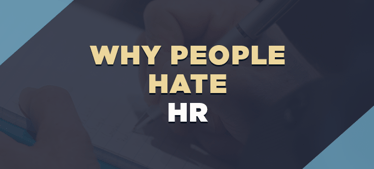 Why (Some) People Hate HR – The Top 10 Criticisms | Human Resources 