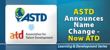 ASTD Announces Name Change - Now ATD | Learning & Development 