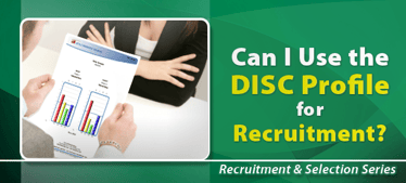 Can I Use the DISC Profile for Recruitment | DISC Profile 