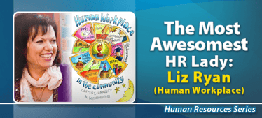 The Most Awesomest HR Lady (Liz Ryan: Human Workplace) | Human Resources 