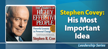 Stephen Covey: His Most Important Idea | Leadership 