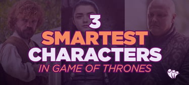 The 3 Smartest Characters in Game of Thrones | Smarter Thinking 