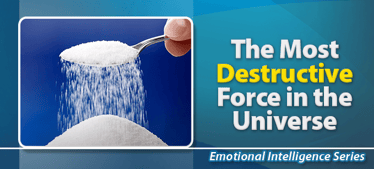 The Most Destructive Force in the Universe | Emotional Intelligence 