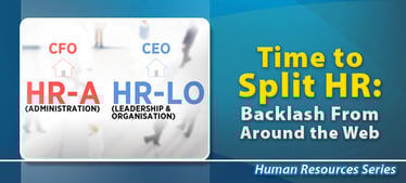 Time to Split HR: Backlash From Around the Web | Human Resources