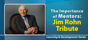 The Importance of Mentors: A Tribute to Jim Rohn | Learning & Development 
