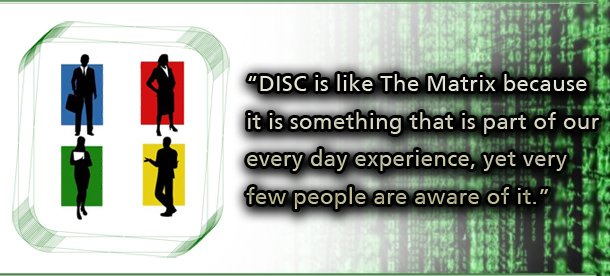 Disc Profile - Why Disc is like the Matrix