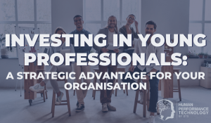 Investing in Young Professionals: A Strategic Advantage for Your Organisation | Talent Management