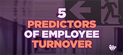 Top 5 Predictors of Employee Turnover