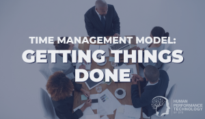 Time Management Model: Getting Things Done | General Business