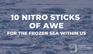 10 Nitro Sticks of Awe For The Frozen Sea Within Us | Psychology