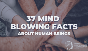 37 Mind-Blowing Facts About Human Beings | Psychology