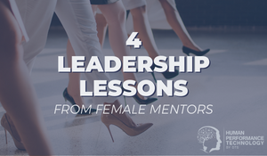 4 Great Leadership Lessons - From 4 Great Female Mentors | Leadership