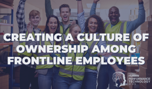 Creating a Culture of Ownership Among Frontline Employees