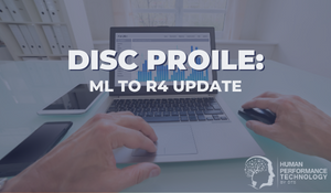 DISC Profile: ML to R4 Update | Profiling & Assessment