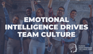 Emotional Intelligence Drives Team Culture | Emotional Intelligence