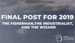 Final Post For 2019: The Fisherman, The Industrialist, & The Wizard | Emotional Intelligence
