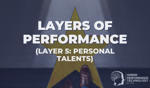 Layers of Performance (Layer 5: Personal Talents) | Profiling & Assessment