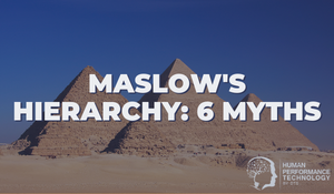 Maslow’s Hierarchy: 6 Myths | Smarter Thinking