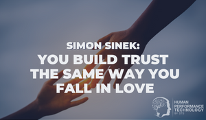 Simon Sinek: You Build Trust The Same Way You Fall In Love | Employee Engagement