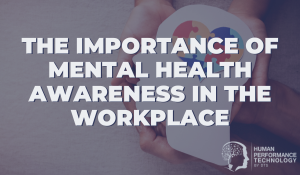 The Importance of Mental Health Awareness in the Workplace | Psychology