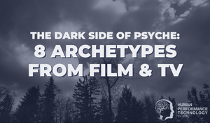The Dark Side of the Psyche: 8 Archetypes From Film & TV | Emotional Intelligence