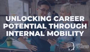 Unlocking Career Potential Through Internal Mobility | Employee Lifecycle