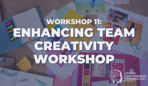 Workshop 11: Enhancing Team Creativity Workshop | Organisational Excellence