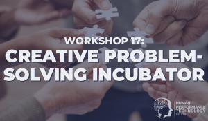 Workshop 17: Creative Problem-Solving Incubator | Organisational Excellence Workshop Series 