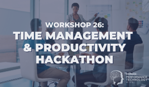 Workshop 26: Time Management & Productivity Hackathon | Organisational Excellence Workshop Series