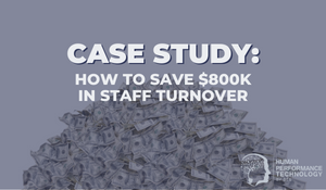 Case Study: How to Save $800K in Staff Turnover | Profiling & Assessment
