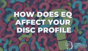 How Does Emotional Intelligence Affect Your DISC Profile | Emotional Intelligence