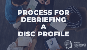 Process for Debriefing a DISC Profile | Profiling & Assessment Tools