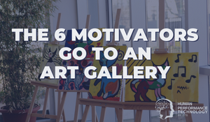The 6 Motivators Go to An Art Gallery | Motivators & Drivers