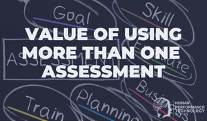 Value of Using More Than One Assessment | Profiling & Assessment Tools