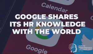 Google Shares Its HR Knowledge With the World | Human Resources