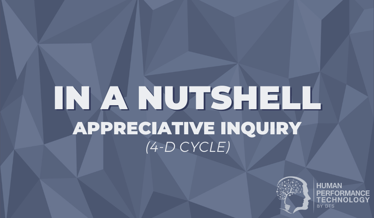 In a Nutshell: Appreciative Inquiry | Human Resources 