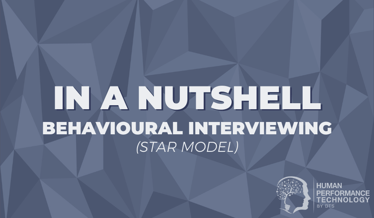 In a Nutshell: Behavioural Interviewing (STAR Model) | Human Resources